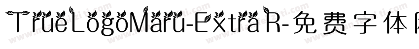 TrueLogoMaru-Extra R字体转换